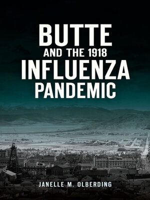 cover image of Butte and the 1918 Influenza Pandemic